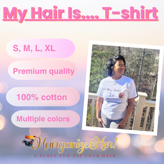 My Hair Is... T-Shirt